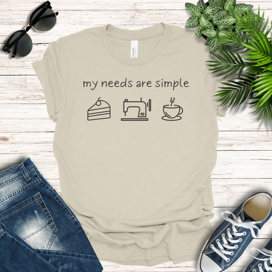 My Needs are Simple - Sewing Tee