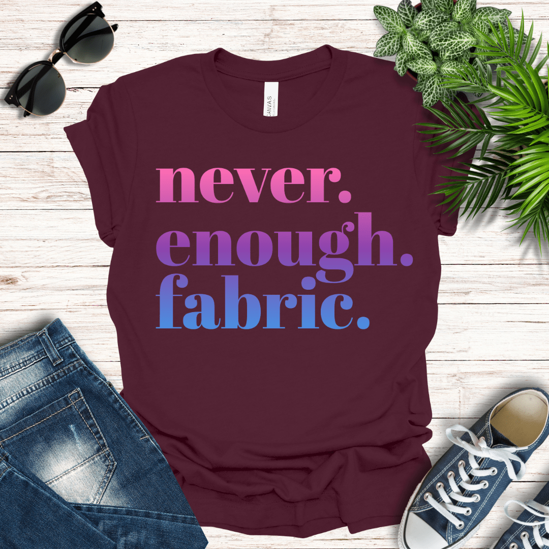 Never Enough Fabric Tee