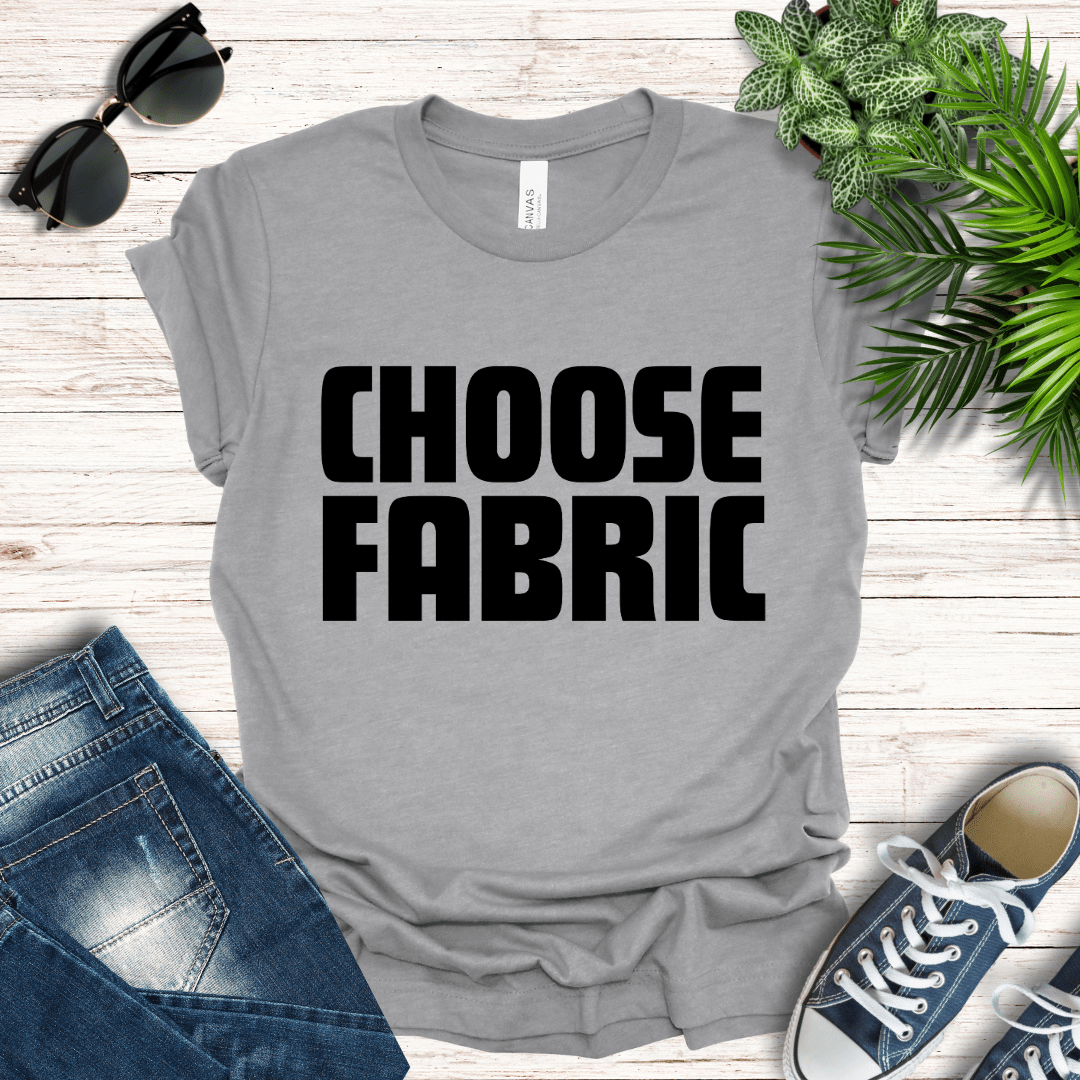 Choose Fabric Tee