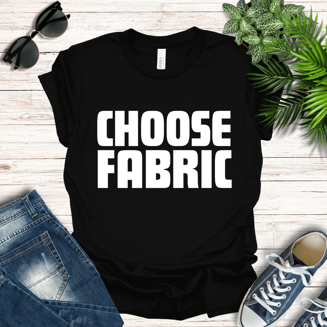 Choose Fabric Tee