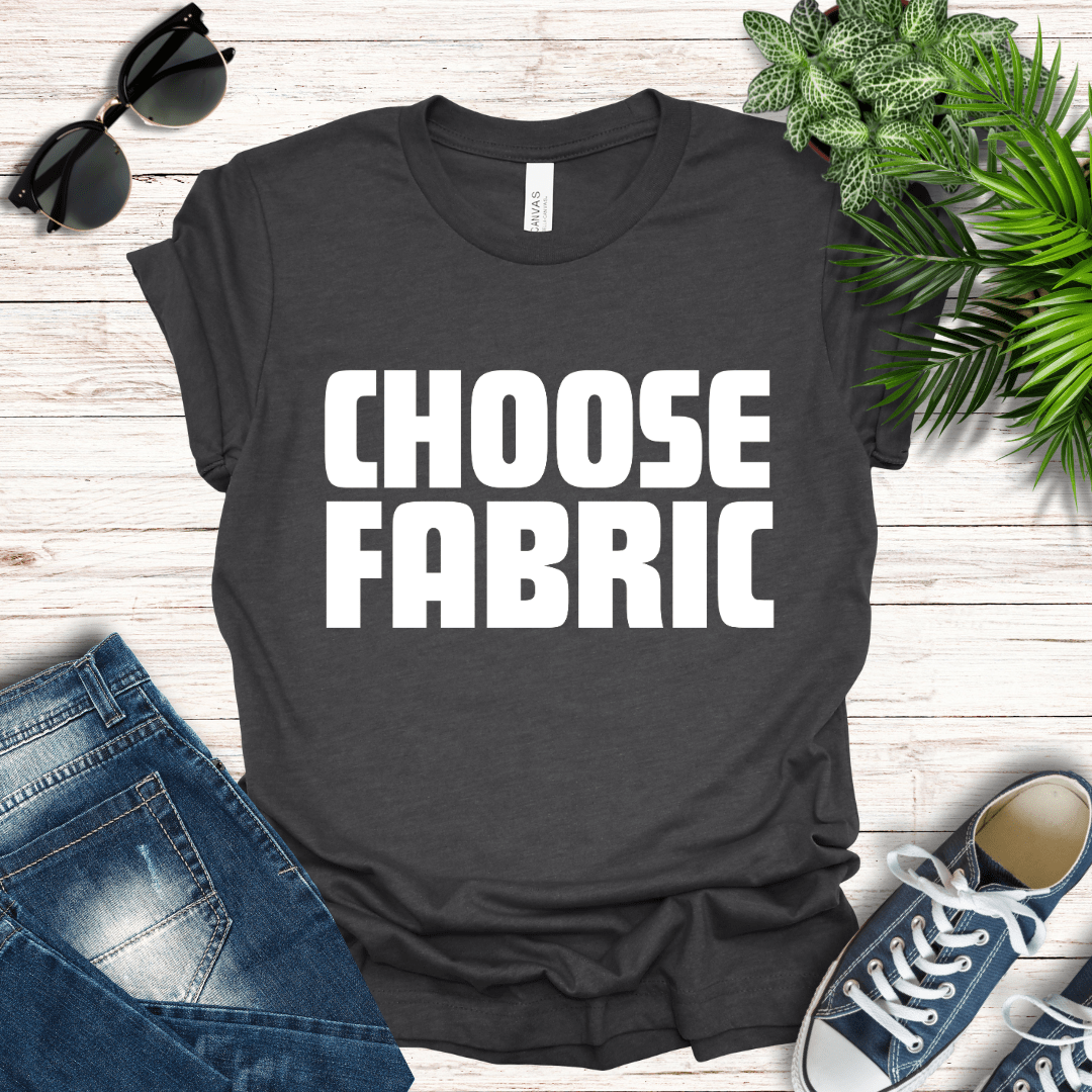 Choose Fabric Tee