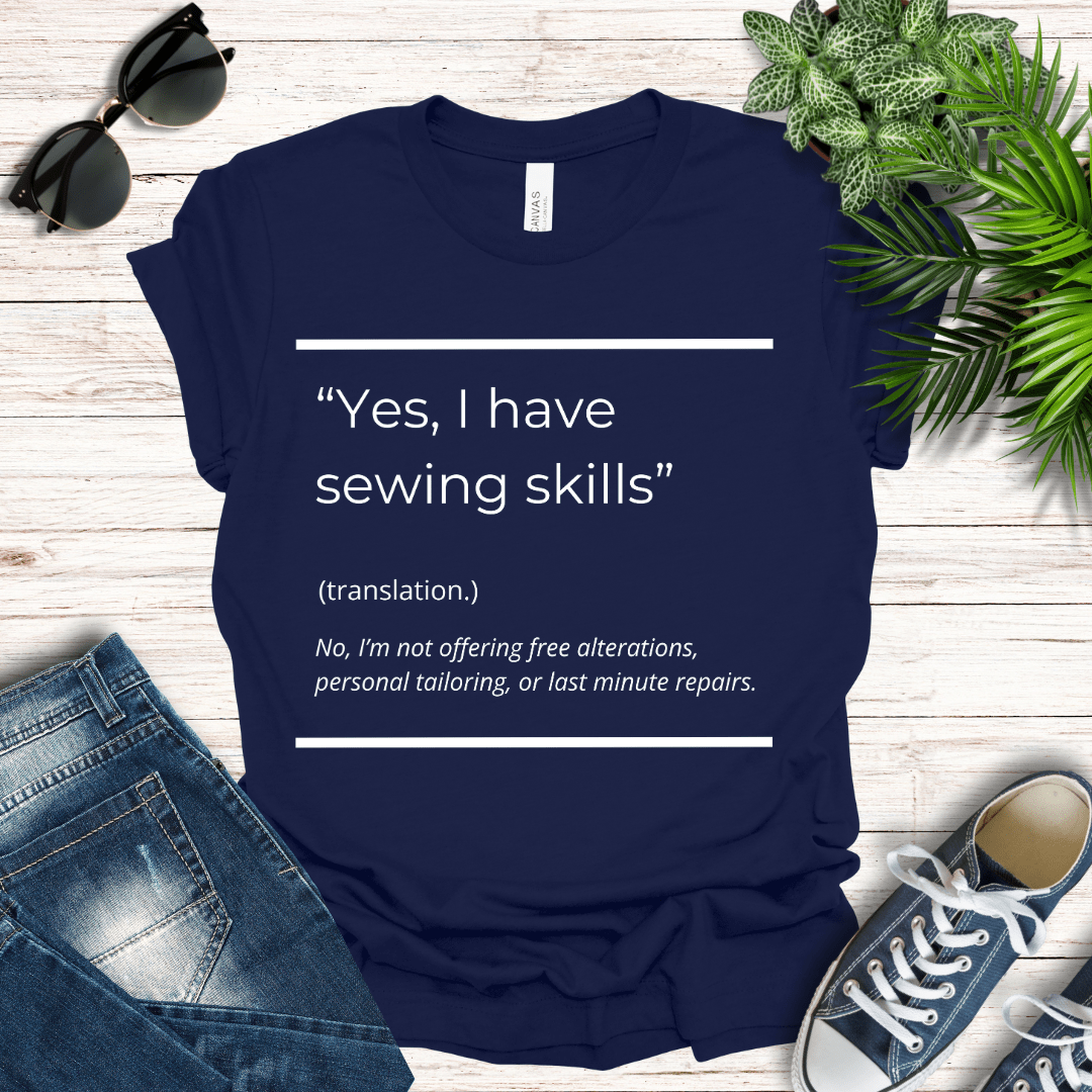 "Yes, I have sewing skills" Tee