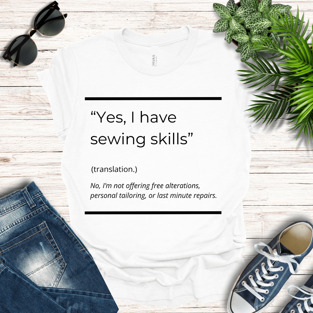 "Yes, I have sewing skills" Tee