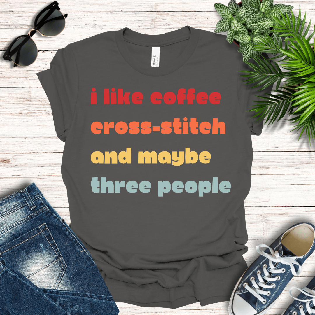 Coffee, Cross-Stitch and Maybe Three People Tee